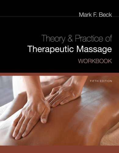 Workbook For Beck's Theory And Practice Of Therapeutic Massage