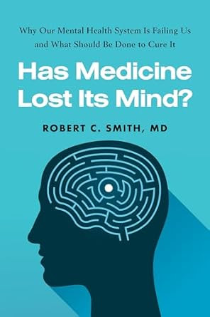 Has Medicine Lost Its Mind?