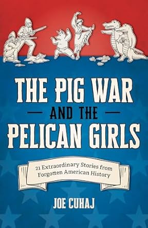The Pig War and the Pelican Girls