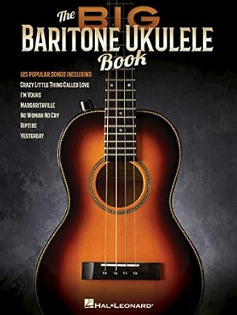 The Big Baritone Ukulele Book | 125 Popular Songs for Baritone