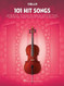 101 Hit Songs for Cello Sheet Music Songbook Solo