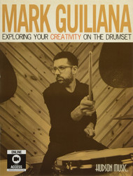 Mark Guiliana Exploring Your Creativity on the Drumset