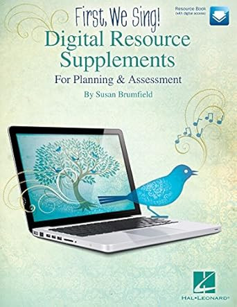 FIRST WE SING! Digital Resource Supplements For Planning