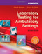 Workbook For Laboratory Testing For Ambulatory Settings