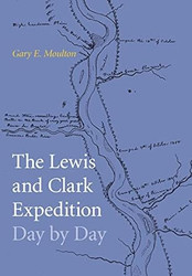 The Lewis and Clark Expedition Day by Day