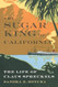 The Sugar King of California