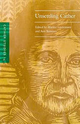 Cather Studies Volume 14: Unsettling Cather