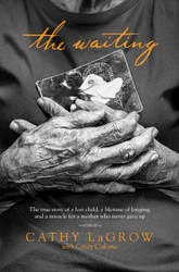 The Waiting: The True Story of a Lost Child a Lifetime of