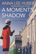 A Moment's Shadow