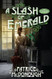 A Slash of Emerald
