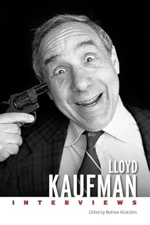 Lloyd Kaufman: Interviews