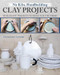 No Kiln Handbuilding Clay Projects