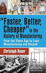 Faster Better Cheaper in the History of Manufacturing