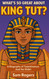 What's So Great About King Tut?