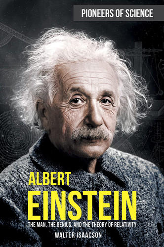 Albert Einstein: The Man the Genius and the Theory of Relativity