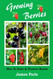 Growing Berries - How To Grow And Preserve Berries