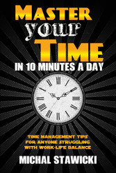 Master Your Time in 10 Minutes a Day