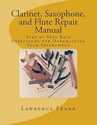 Clarinet Saxophone and Flute Repair Manual