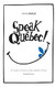 Speak Quebec!