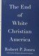 The End of White Christian America