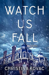 Watch Us Fall: A Novel