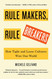 Rule Makers Rule Breakers