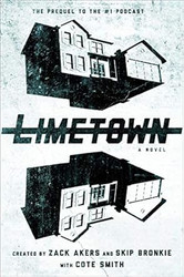 Limetown: The Prequel to the #1 Podcast