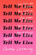 Tell Me Lies: A Novel