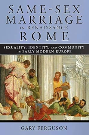 Same-Sex Marriage in Renaissance Rome
