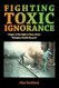 Fighting Toxic Ignorance