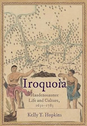 Iroquoia: Haudenosaunee Life and Culture 16301783