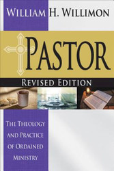Pastor: Revised Edition: The Theology and Practice of Ordained