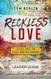 Reckless Love Leader Guide