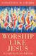 Worship Like Jesus