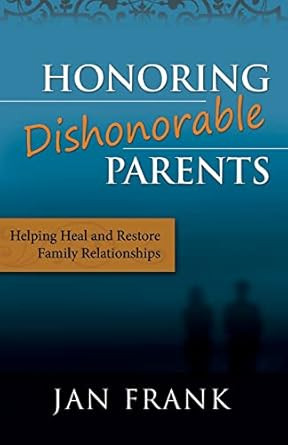 Honoring Dishonorable Parents