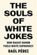 The Souls of White Jokes