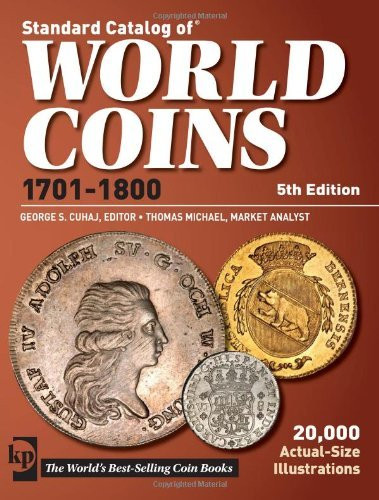 書 StandardCatalog of WorldCoins 1701-1800 Standard Catalog Of World Coins 1701-1800 by George Cuhaj