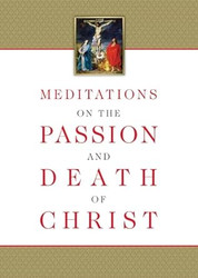 Meditations on the Passion and Death of Christ