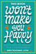 This Book Won't Make You Happy