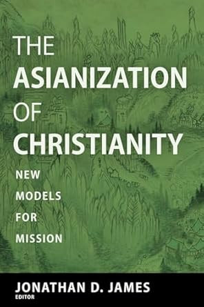 The Asianization of Christianity
