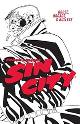 Frank Miller's Sin City Volume 6: Booze Broads & Bullets
