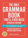 The Only Grammar Book You'll Ever Need Updated Edition