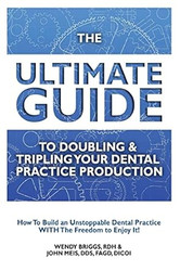 The Ultimate Guide To Doubling & Tripling Your Dental