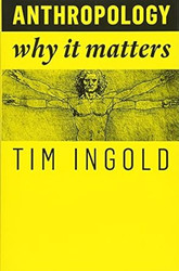 Anthropology: Why It Matters