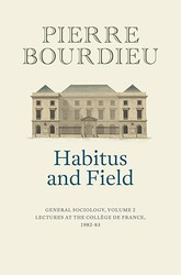 Habitus and Field: General Sociology Volume 2