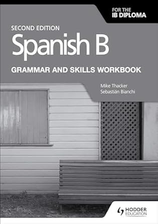Spanish B for the IB Diploma Grammar and Skills Workbook