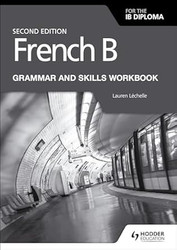 French B for the IB Diploma Grammar and Skills Workbook