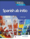Spanish ab initio for the IB Diploma