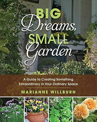 Big Dreams Small Garden