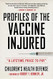 Profiles of the Vaccine-Injured: "A Lifetime Price to Pay"